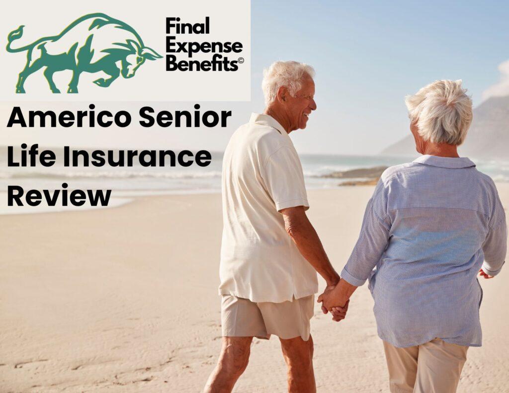 An elderly couple looking at each other while walking on a beach. The Final Expense Benefits logo is on the top left corner of the image with the words "Americo Senior Life Insurance Review" below the logo.