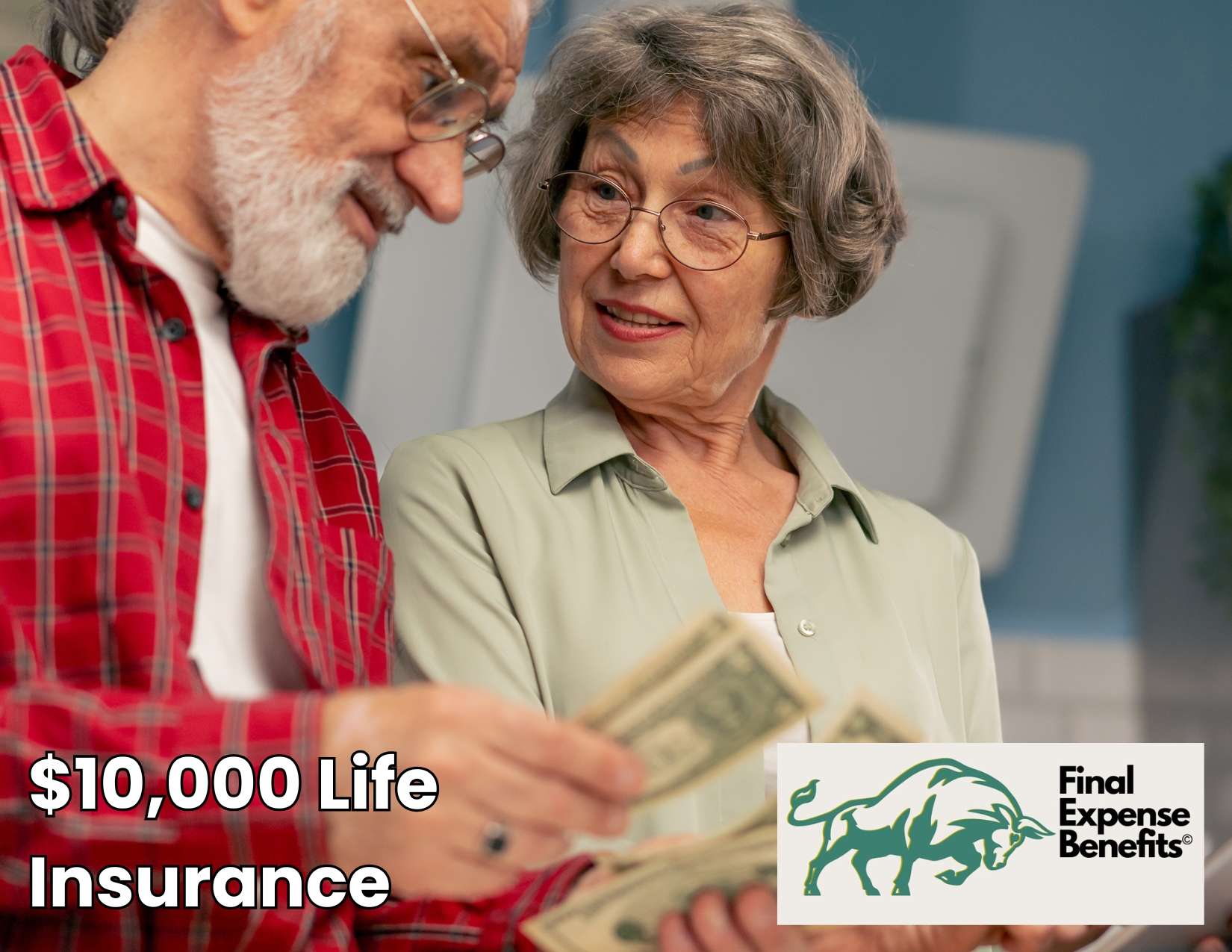 A senior couple in a kitchen counting money together. The senior man on the left has a white beard and is wearing glasses and a white T-shirt with a red and black checked collared shirt over it. The senior woman on the left has gray hair and is wearing glasses and a sage green blouse. Below them is the Final Expense Benefits logo and text reading "$10,000 Life Insurance".