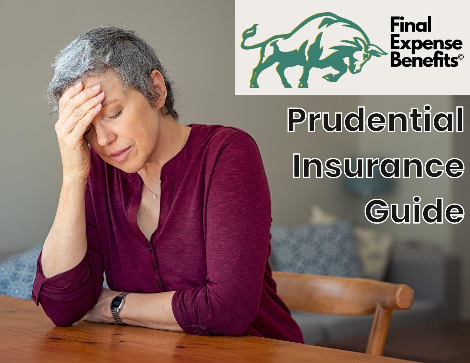 A woman holding her head with one hand. She has a frustrated facial expression. On the top right of the image is the Final Expense Benefits logo with the words "Prudential Insurance Guide" under it.