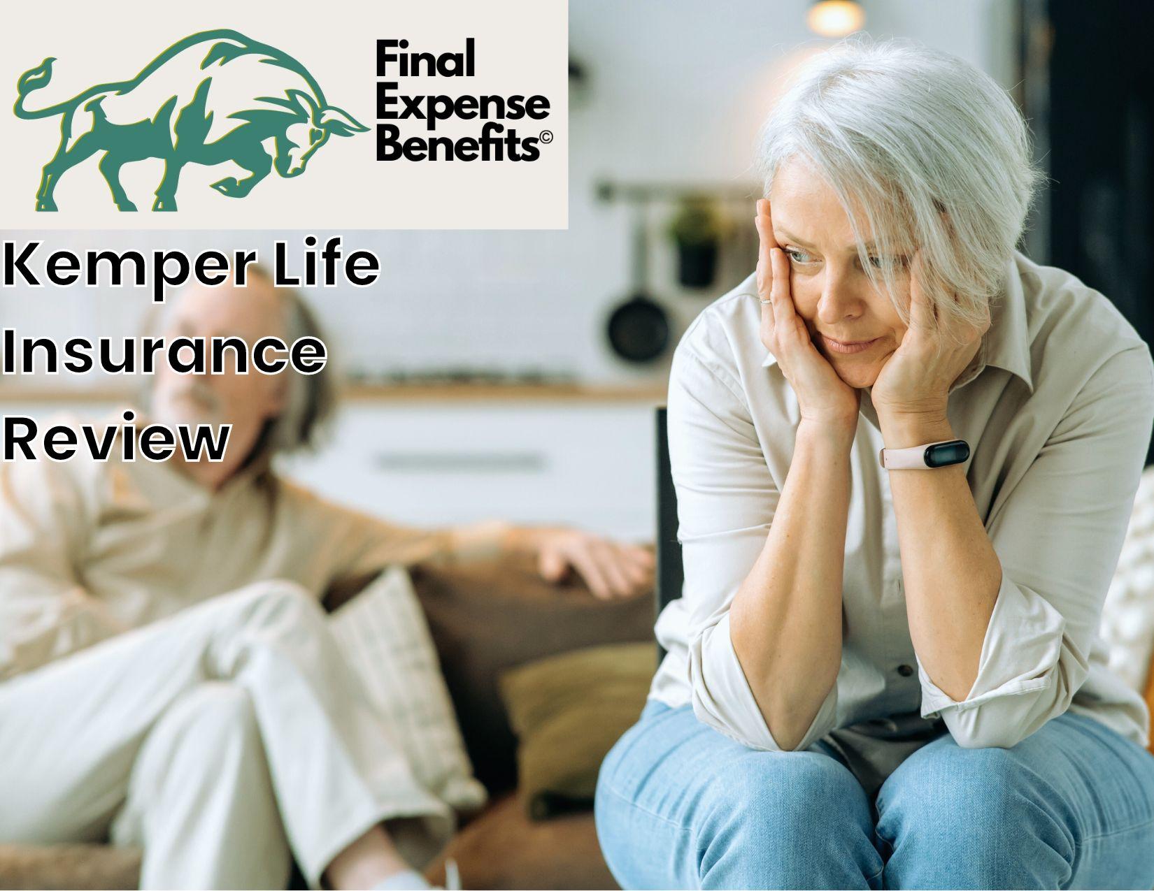 A frustrated woman with her head in her hands while looking off in the distance. A man is sitting behind her in the background. The Final Expense Benefits Logo is on the top left of the image with the words "Kemper Life Insurance Review" under it.