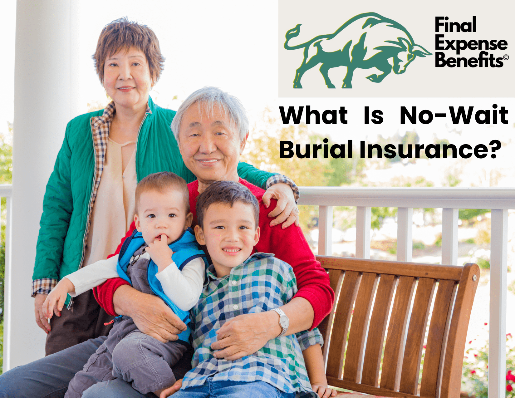 An elderly couple seated on a porch with two grandchildren with the Final Expense Benefits logo above text reading "what is no-wait burial insurance?"