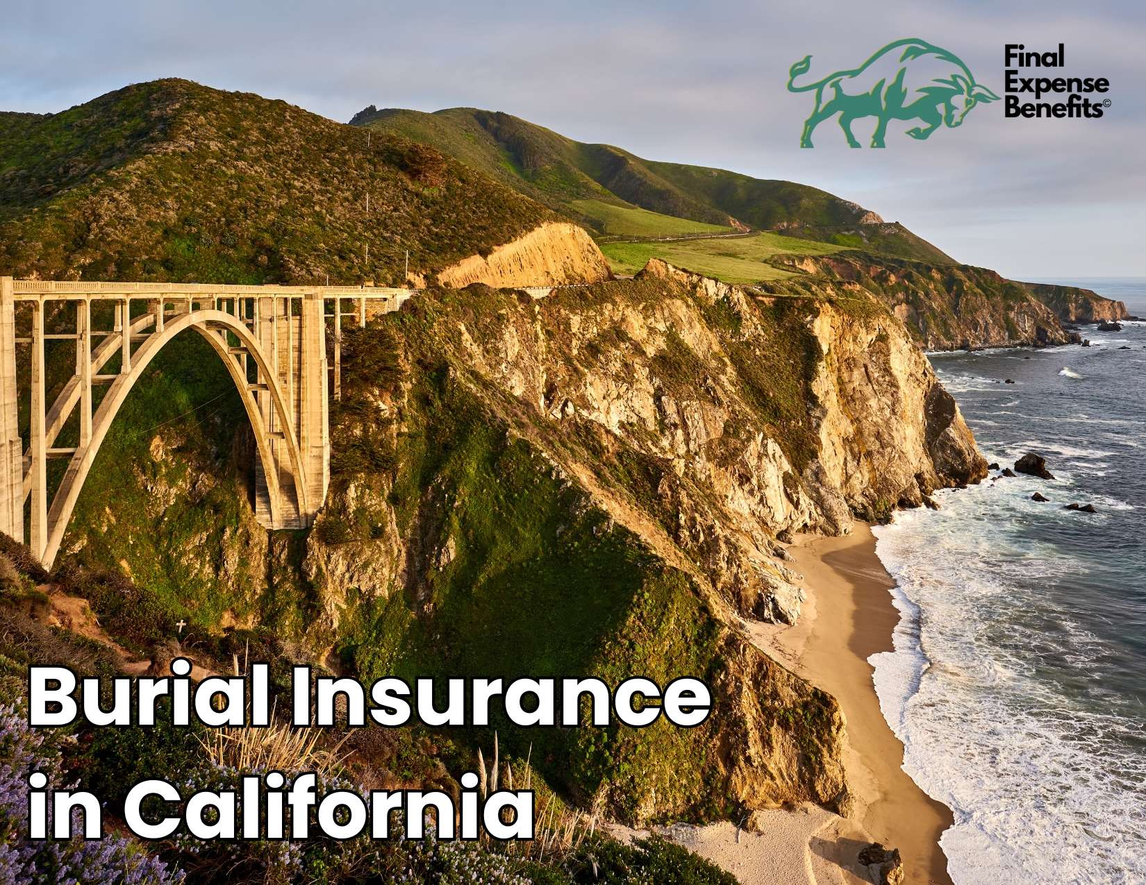 A landscape picture of the Bixby Creek Bridge on Highway 1 on California's Pacific coast, with the Final Expense Benefits logo and text below reading "Burial Insurance in California".