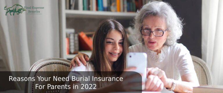 Reasons Your Need Burial Insurance For Parents | Final Expense Benefits