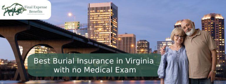 Best burial insurance in virginia with no medical exam