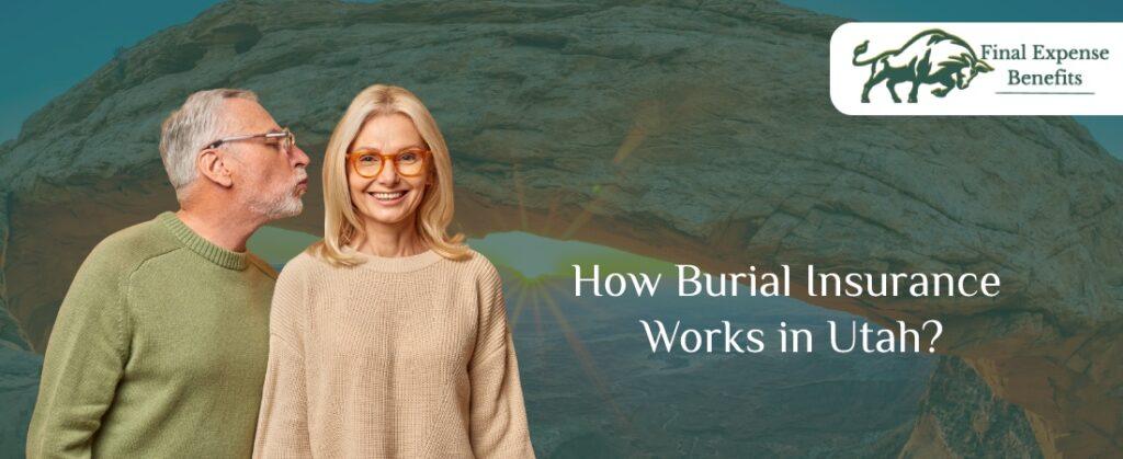 How Burial Insurance Works in Utah? | Burial Insurance in Utah | Final Expense Benefits