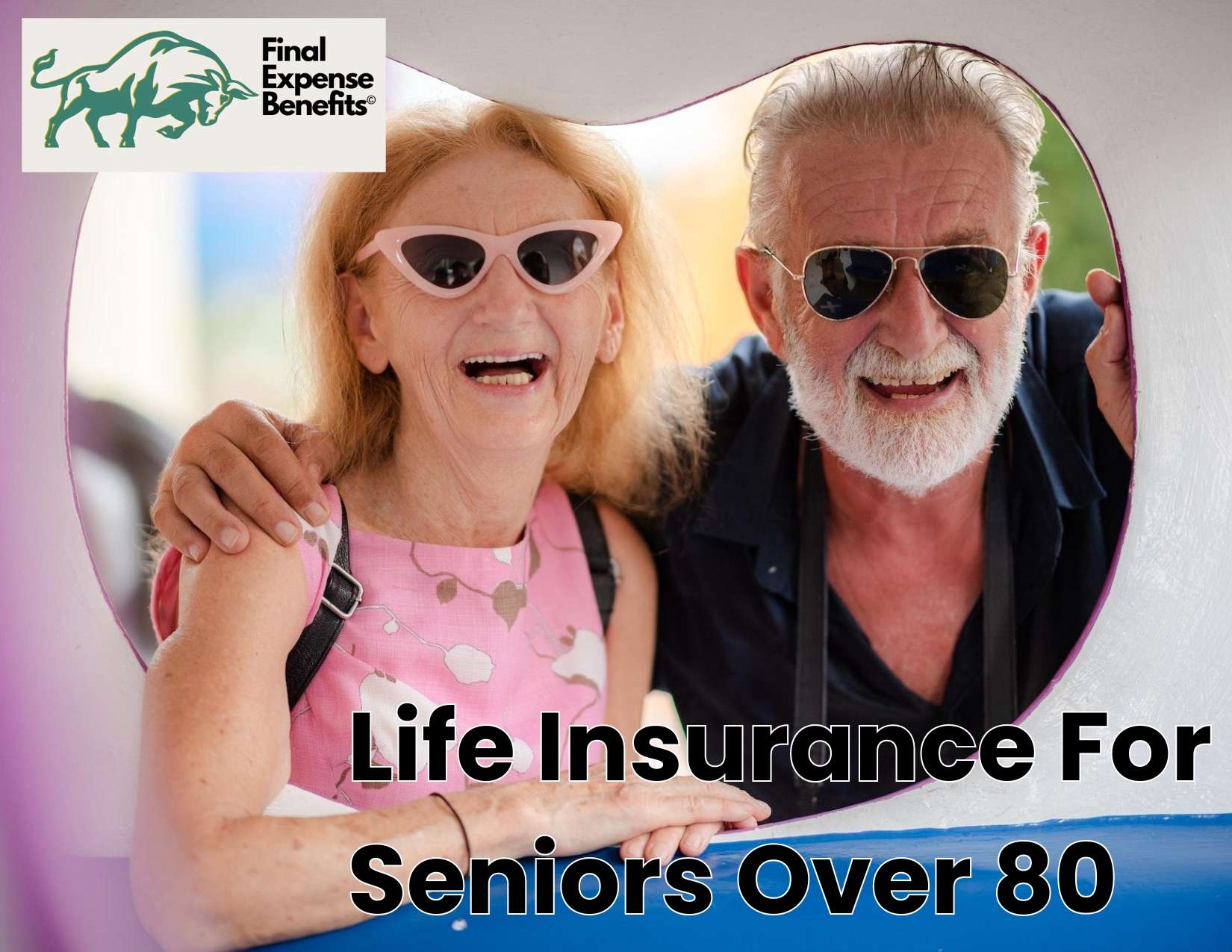 A senior couple poses together, with the Final Expense Benefits logo and text reading "Life Insurance for Seniors over 80".