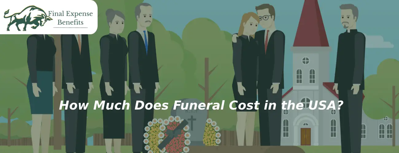 How Much Does Funeral Cost in the USA? Final Expense Cost