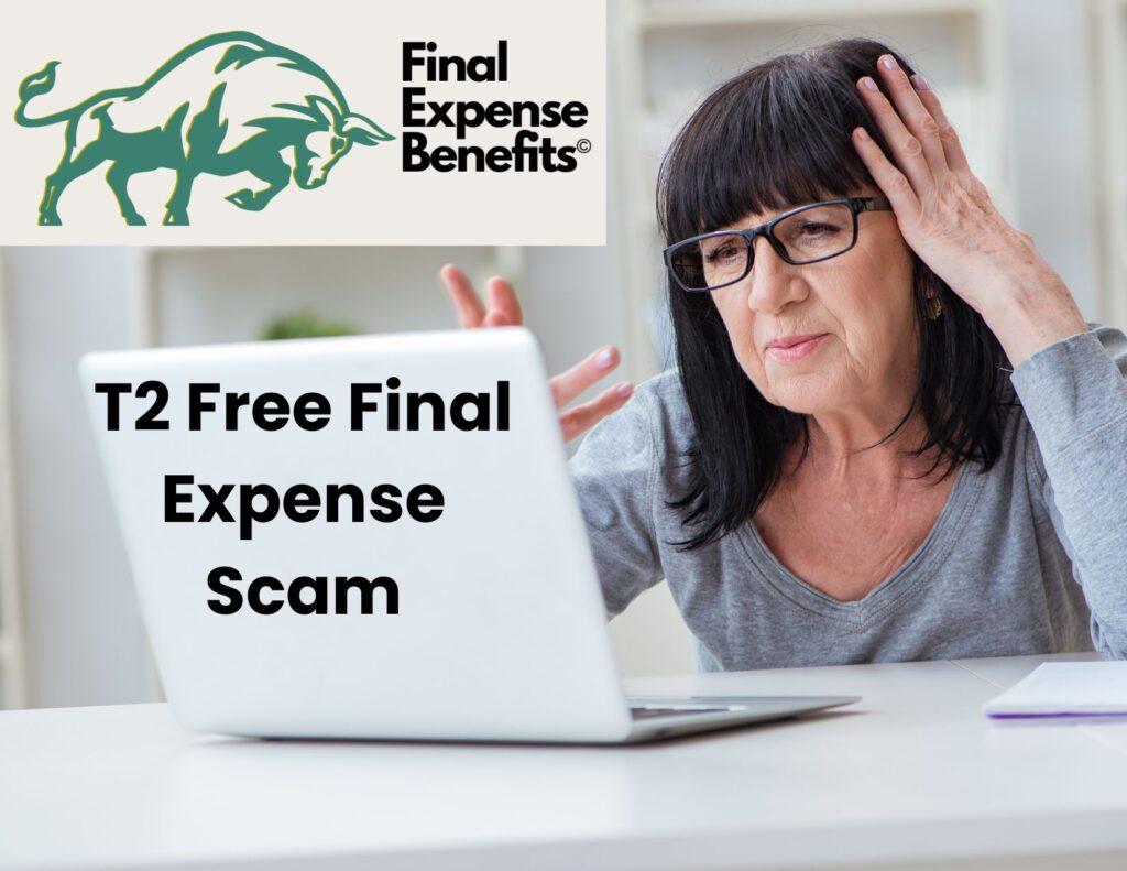 A woman looking at her computer with a frustrated expression. She has her left hand on her head. The Final Expense Benefits logo is on the top left corner of the image with the words "T2 Free Final Expense Scam" under the logo.