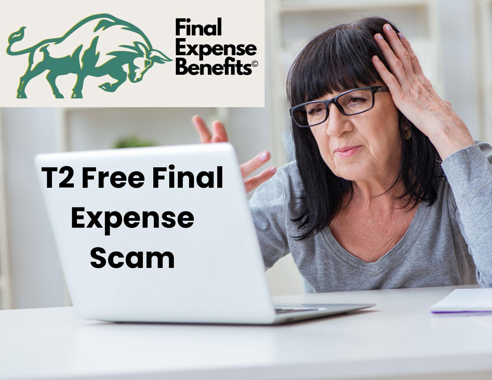 A woman looking at her computer with a frustrated expression. She has her left hand on her head. The Final Expense Benefits logo is on the top left corner of the image with the words "T2 Free Final Expense Scam" under the logo.