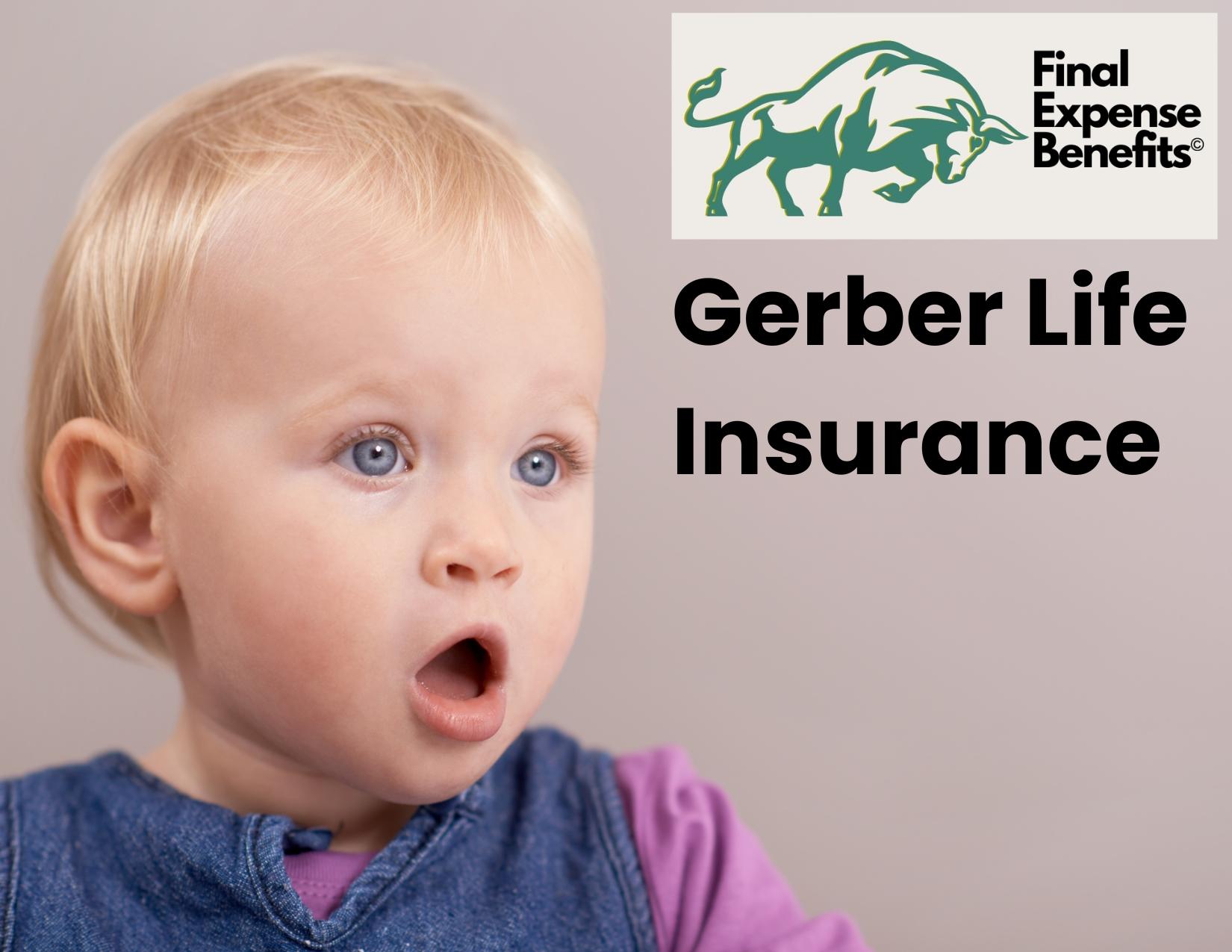 A baby with blue eyes with a surprised expression, with the Final Expense Benefits logo above with text reading "Gerber Life Insurance".