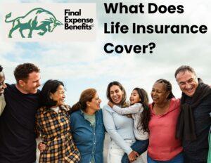 A large family with grandparents, parents, and children looks at camera, with the Final Expense Benefits logo above alongside text reading "What Does Life Insurance Cover?"