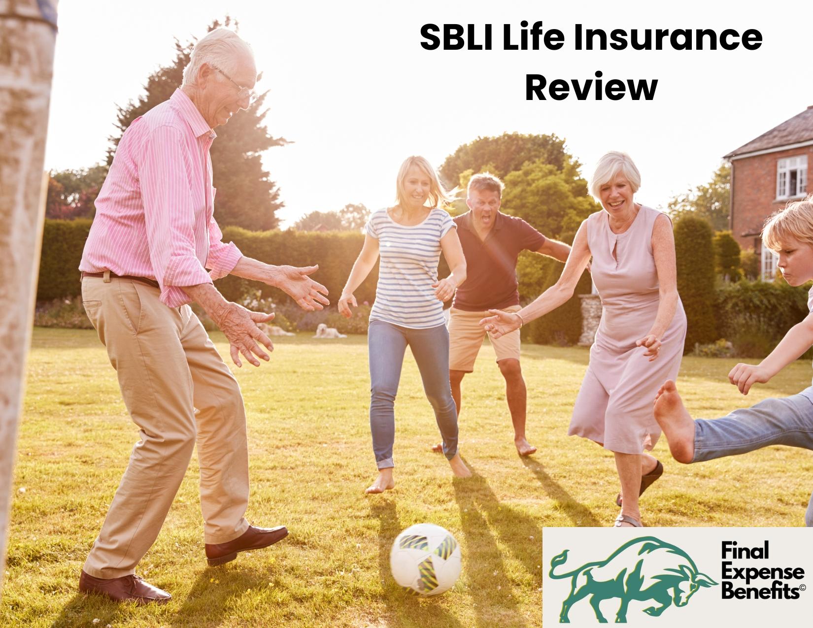 A family playing soccer with the Final Expense Benefits logo and text above reading "SBLI Life Insurance Review".